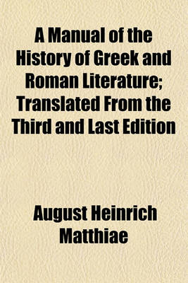 Book cover for A Manual of the History of Greek and Roman Literature; Translated from the Third and Last Edition