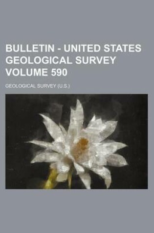 Cover of Bulletin - United States Geological Survey Volume 590