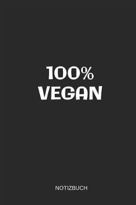 Book cover for 100% Vegan Notizbuch