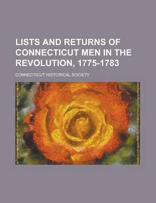 Book cover for Lists and Returns of Connecticut Men in the Revolution, 1775-1783