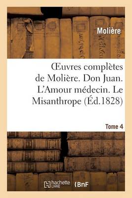 Book cover for Oeuvres Completes de Moliere. Tome 4. Don Juan. l'Amour Medecin. Le Misanthrope.
