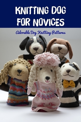 Book cover for Knitting Dog for Novices