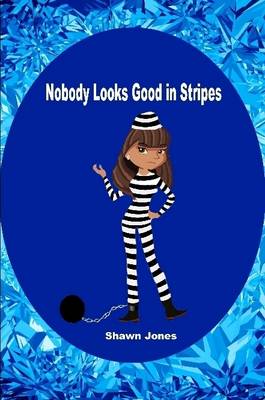 Book cover for Nobody Looks Good in Stripes