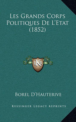 Book cover for Les Grands Corps Politiques de L'Etat (1852)