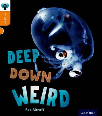 Book cover for Oxford Reading Tree inFact: Level 6: Deep Down Weird