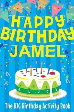 Cover of Happy Birthday Jamel - The Big Birthday Activity Book