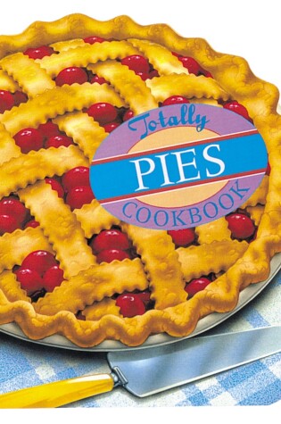 Cover of Totally Pies Cookbook