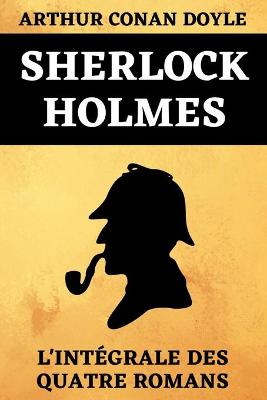 Book cover for Sherlock Holmes L'Int�grale Des Quatre Romans