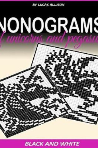 Cover of Nonograms of Unicorns and Pegasuses