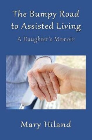 Cover of The Bumpy Road to Assisted Living