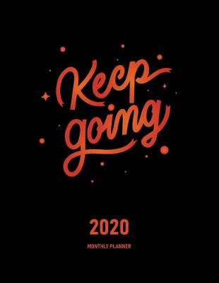 Book cover for Keep Going 2020 Monthly Planner