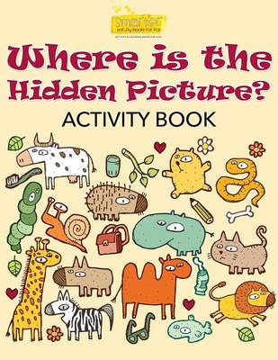 Book cover for Where Is the Hidden Picture? Activity Book