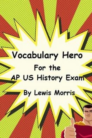 Cover of Vocabulary Hero for the AP Us History Exam