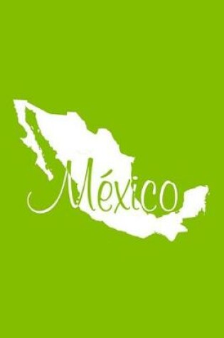 Cover of Mexico - Lime Green Blank Notebook