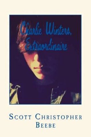 Cover of Charlie Winters, Extraordinaire