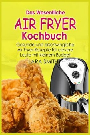 Cover of Das Wesentliche Air Fryer Kochbuch