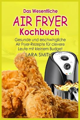 Book cover for Das Wesentliche Air Fryer Kochbuch