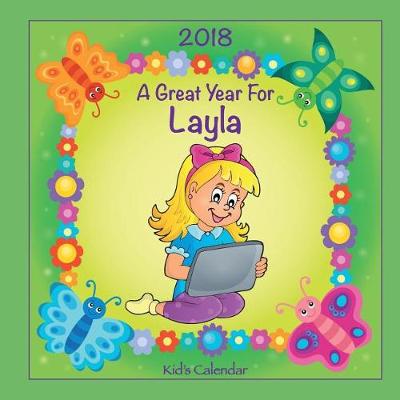 Cover of 2018 - A Great Year for Layla Kid's Calendar