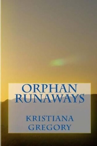 Cover of Orphan Runaways: The Perilous Escape to Bodie