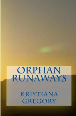 Cover of Orphan Runaways: The Perilous Escape to Bodie