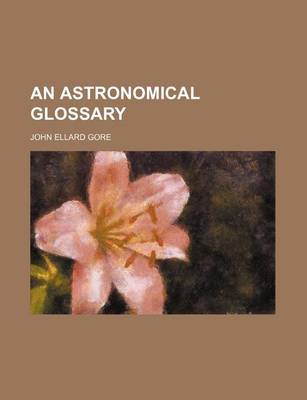 Book cover for An Astronomical Glossary