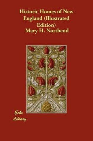 Cover of Historic Homes of New England (Illustrated Edition)