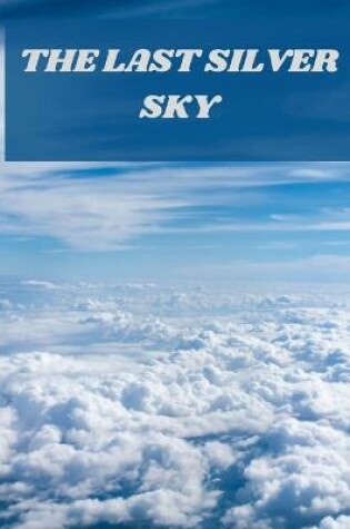 Cover of The Last Silver Sky