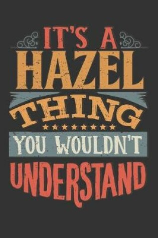 Cover of Its A Hazel Thing You Wouldnt Understand