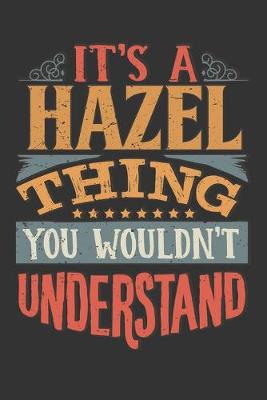 Book cover for Its A Hazel Thing You Wouldnt Understand