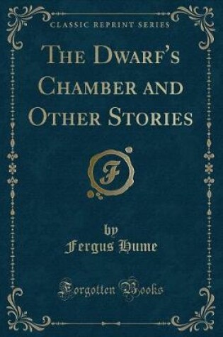 Cover of The Dwarf's Chamber and Other Stories (Classic Reprint)