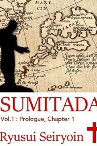 Cover of Sumitada Vol. 1: Prologue, Chapter 1