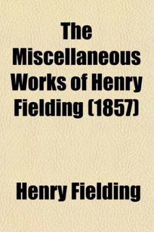 Cover of The Miscellaneous Works of Henry Fielding (Volume 2)