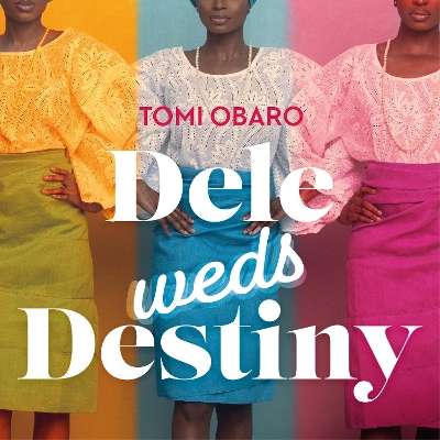 Book cover for Dele Weds Destiny