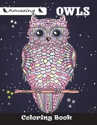 Book cover for Amazing Owls Coloring Book