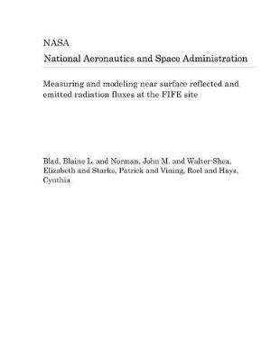 Book cover for Measuring and Modeling Near Surface Reflected and Emitted Radiation Fluxes at the Fife Site