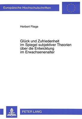 Book cover for Glueck Und Zufriedenheit Im Spiegel Subjektiver Theorien Ueber Die Entwicklung Im Erwachsenenalter