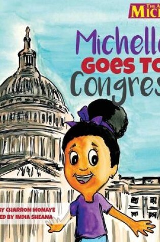 Cover of Michelle Goes To Congress