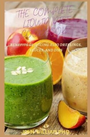 Cover of The Complete Liquid Diet Cookbook