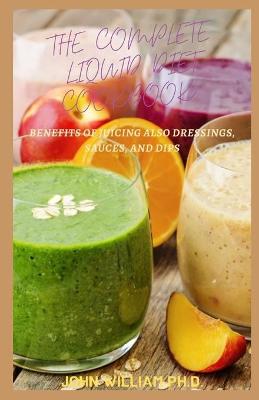 Book cover for The Complete Liquid Diet Cookbook