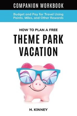 Cover of How to Plan a Free Theme Park Vacation Companion Workbook