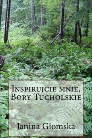 Cover of Inspirujcie Mnie, Bory Tucholskie