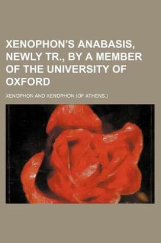 Cover of Xenophon's Anabasis, Newly Tr., by a Member of the University of Oxford