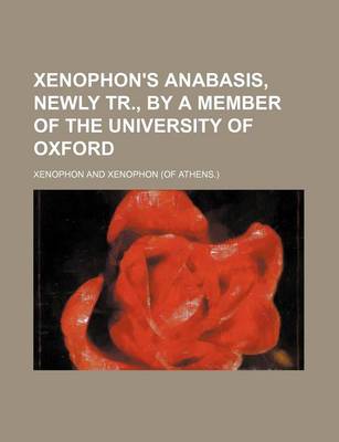 Book cover for Xenophon's Anabasis, Newly Tr., by a Member of the University of Oxford