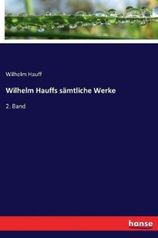 Cover of Wilhelm Hauffs sämtliche Werke