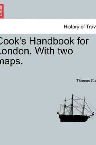 Cover of Cook's Handbook for London. with Two Maps.