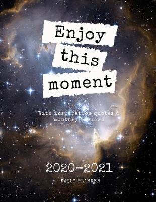 Book cover for 2020 2021 15 Months Daily Planner - Enjoy This Moment