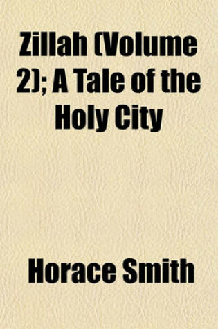 Cover of Zillah (Volume 2); A Tale of the Holy City