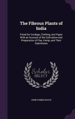 Book cover for The Fibrous Plants of India