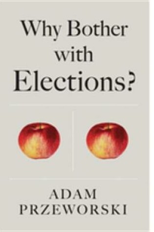 Cover of Why Bother With Elections?