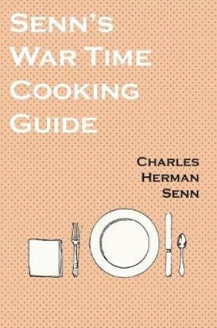 Cover of Senn's War Time Cooking Guide